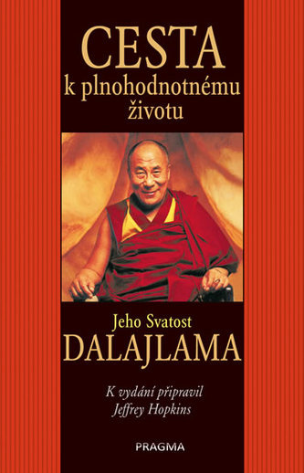 Cesta k plnohodnotnému životu - Jeho Svatost dalajlama