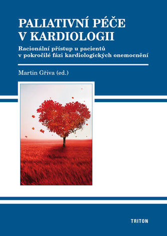 Paliativní péče v kardiologii - Racionální přístup u pacientů v pokročilé fázi kardiologických onemocnění