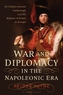 War and Diplomacy in the Napoleonic Era