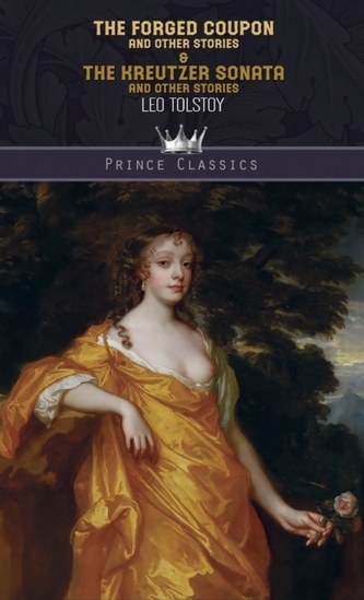 The Forged Coupon, and Other Stories & The Kreutzer Sonata and Other Stories