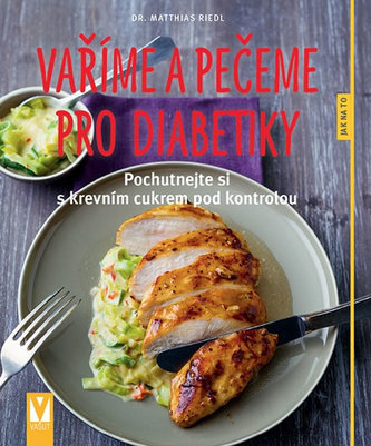 Vaříme a pečeme pro diabetiky