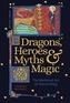 Dragons, Heroes, Myths & Magic