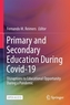 Primary and Secondary Education During Covid-19
