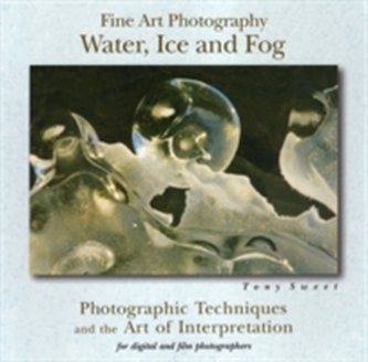 Fine Art Photography, Water, Ice and Fog