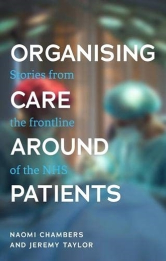 Organising Care Around Patients
