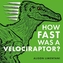 How Fast was a Velociraptor?