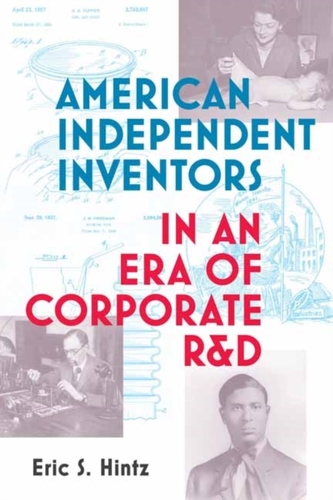 American Independent Inventors in an Era of Corporate R&D;