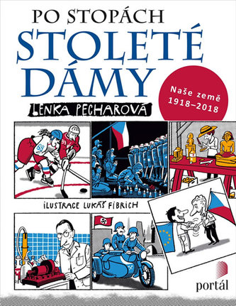 Po stopách stoleté dámy - Naše země 1918-2018