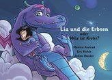 Lia und die Erbsen oder Was ist Krebs? - Version \"Vater hat Krebs\"