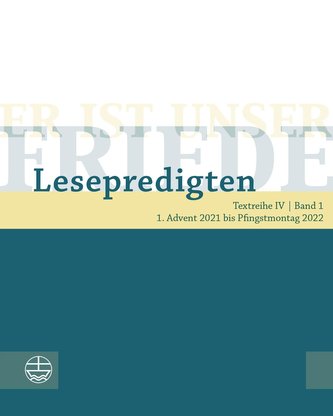 Er ist unser Friede. Lesepredigten Textreihe IV/Bd. 1