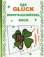 DAS GLÜCK WORTSUCHRÄTSEL BUCH