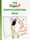 DAS GOLF WORTSUCHRÄTSEL BUCH