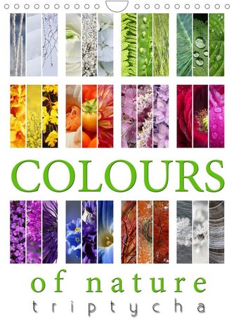 Colours of Nature - Triptycha (Wall Calendar 2022 DIN A4 Portrait)