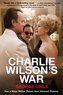 Charlie Wilson's War: The Extraordinary Story of How the Wildest Man in Congress and a Rogue CIA Agent Changed the History of Ou