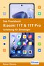 Das Praxisbuch Xiaomi 11T & 11T Pro - Anleitung für Einsteiger