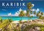 Karibik - Traumstrände (Wandkalender 2022 DIN A2 quer)