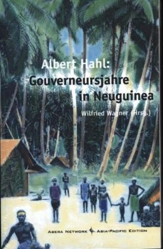 Gouverneursjahre in Neuguinea