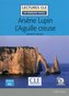 Arsene Lupin l´aiguille creuse - Niveau 2/A2 - Lecture CLE en français facile - Livre + Audio téléchargeable