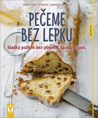Pečeme bez lepku - Sladký požitek bez pšenice, špaldy a spol.