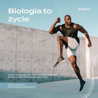 Biologia to życie Anatomia i fizjologia człowieka z elementami genetyki Zakres rozszerzony Biologia to życie Anatomia i fizjologia człowieka z elementami genetyki Zakres rozszerzony