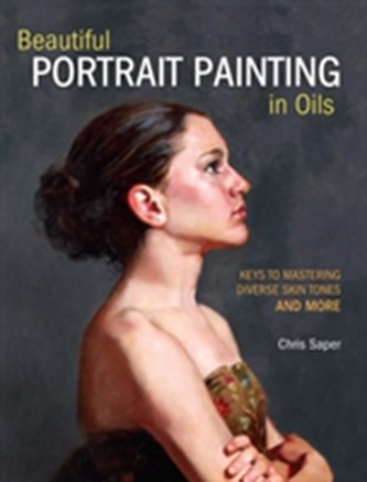 Beautiful Portrait Painting in Oils : Keys to Mastering Diverse Skin Tones and More