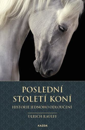 Poslední století koní - Historie jednoho odloučení
