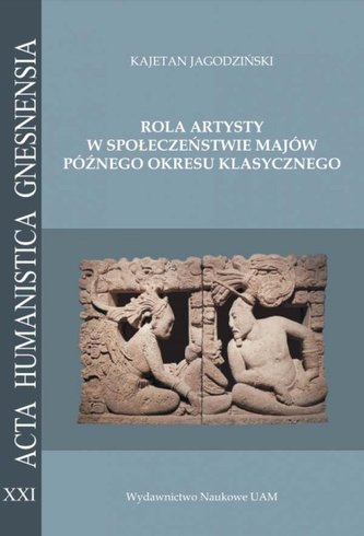 Rola artysty w społeczeństwie Majów późnego okresu klasycznego.