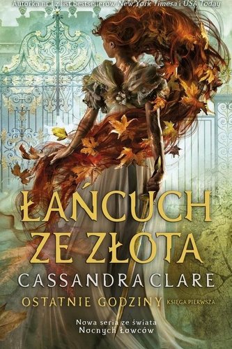 Łańcuch ze złota Ostatnie godziny Księga 1