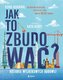 Jak to zbudować?
