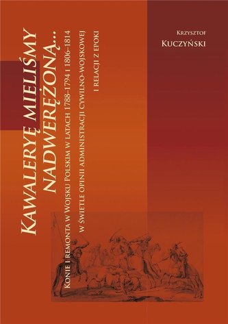 Kawaleryę mieliśmy nadwerężoną