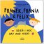 Franek Frania i Felix Dzień i noc Day and night