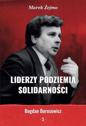 Liderzy Podziemia Solidarności 1