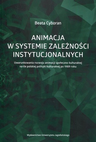 Animacja w systemie zależności instytucjonalnych Animacja w systemie zależności instytucjonalnych