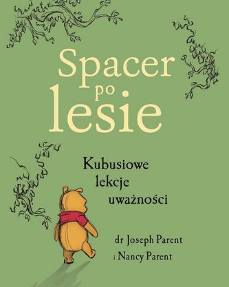 Spacer po lesie Kubusiowe lekcje uważności