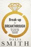 Break-up to Breakthrough