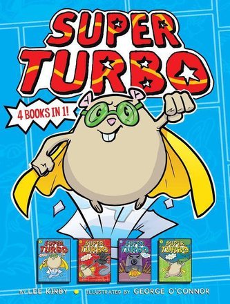Super Turbo 4 Books in 1!: Super Turbo Saves the Day!; Super Turbo vs. the Flying Ninja Squirrels; Super Turbo vs. the Pencil Po
