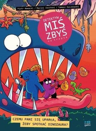 Czemu pani się uparła, żeby spotkać dinozaura.