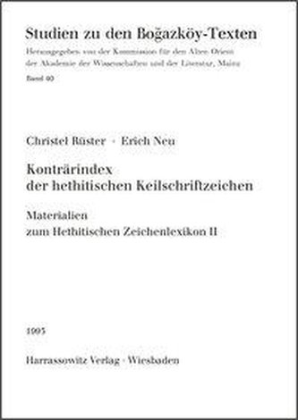 Hethitisches Zeichenlexikon. Inventar und Interpretationen der Keilschriftzeichen aus den Bogazköy-Texten / Materialien / Konträ