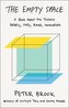 The Empty Space: A Book about the Theatre: Deadly, Holy, Rough, Immediate