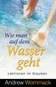 Wie man auf dem Wasser geht