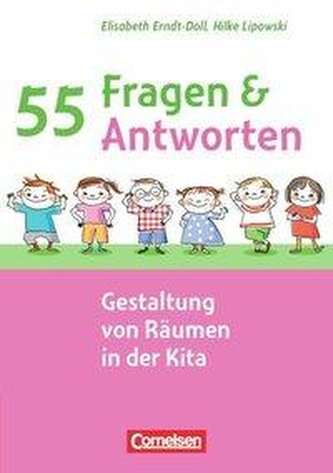 55 Fragen & 55 Antworten / Gestaltung von Räumen in der Kita