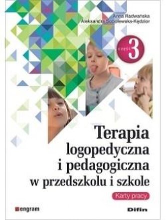 Terapia logopedyczna i pedagogiczna w przedszkolu i szkole Część 3 Karty pracy