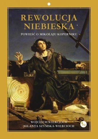 Rewolucja niebieska Powieść o Mikołaju Koperniku