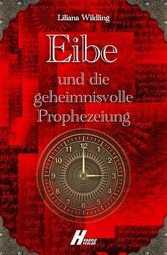 Eibe und die geheimnisvolle Prophezeiung