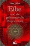 Eibe und die geheimnisvolle Prophezeiung