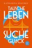 Tausche Leben - Suche Glück
