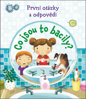 První otázky a odpovědi - Co jsou to bacily?