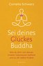Sei deines Glückes Buddha