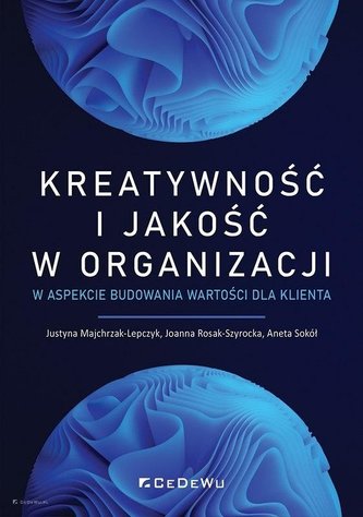 Kreatywność i jakość w organizacji w aspekcie budowania wartości dla klienta