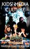 Kids' Media Culture